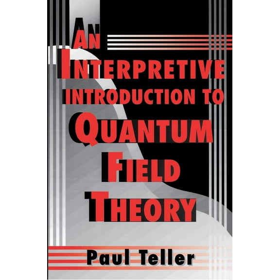 An Interpretive Introduction to Quantum Field Theory, (Paperback)