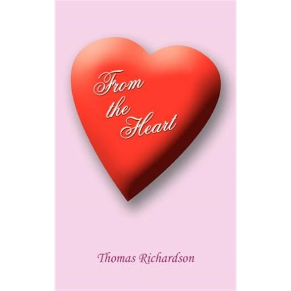 From the Heart (Paperback) by Thomas Richardson