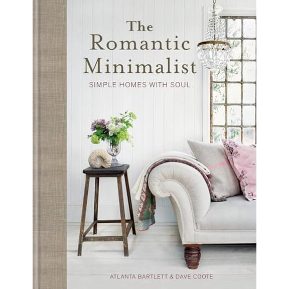 Pre-Owned The Romantic Minimalist: Simple Homes with Soul, 9781784729547, 178472954X, Hardcover,