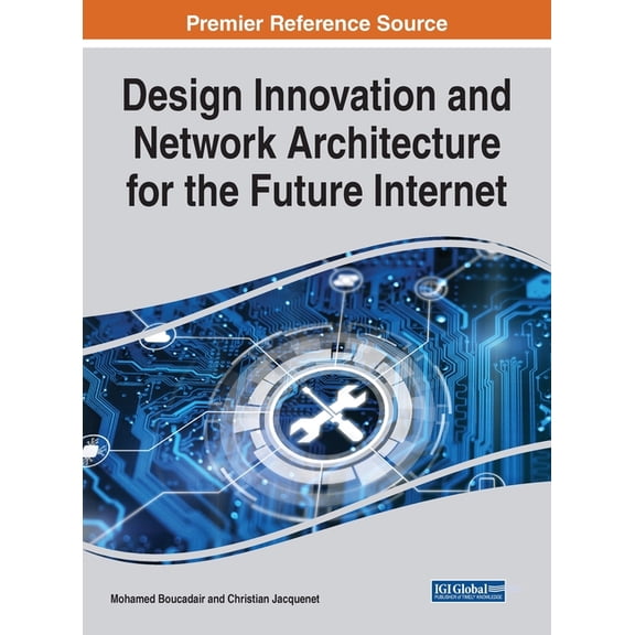Design Innovation and Network Architecture for the Future Internet (Hardcover)
