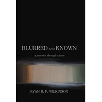 Blurred and Known: A Journey Through Chaos (Hardcover)
