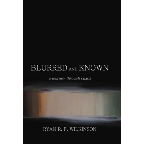 Blurred and Known: A Journey Through Chaos (Hardcover)