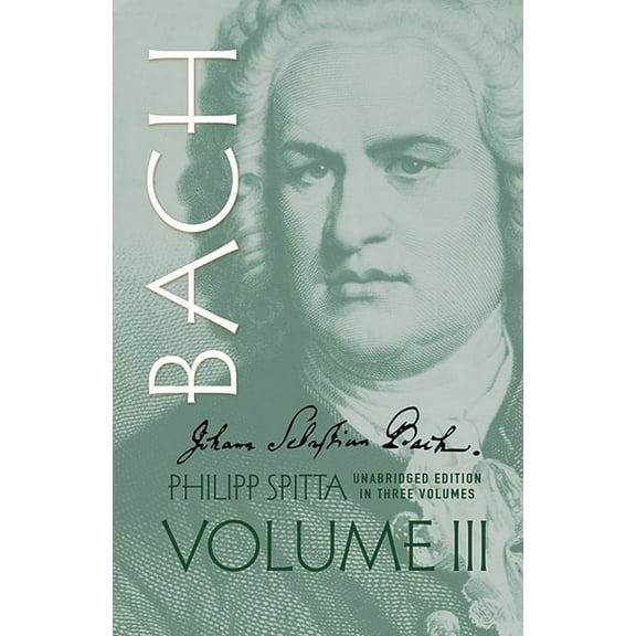 Dover Books on Music: Composers Johann Sebastian Bach, Volume III: Volume 3, (Paperback)