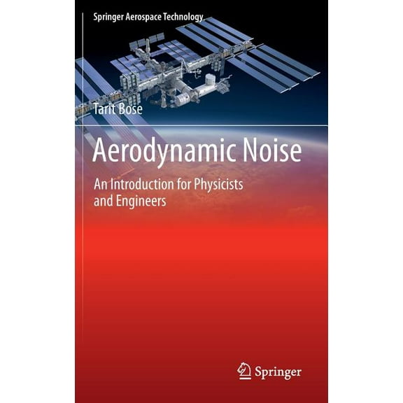 Springer Aerospace Technology Aerodynamic Noise: An Introduction for Physicists and Engineers, Book 7, (Hardcover)