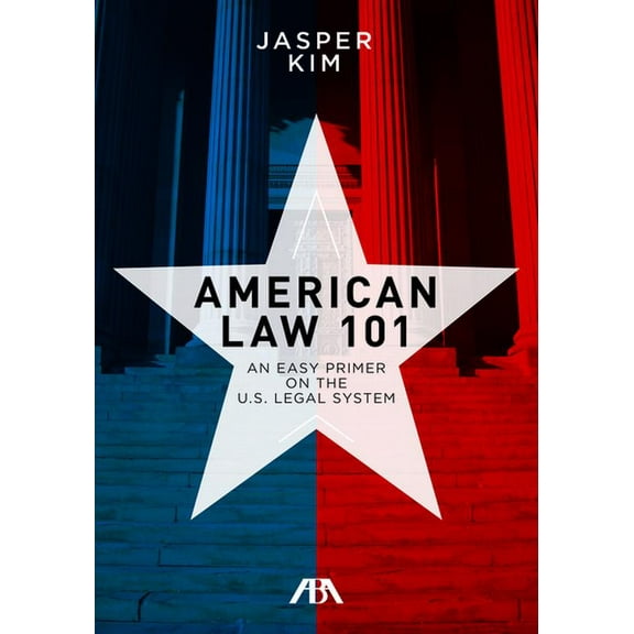 American Law 101: An Easy Primer on the U.S. Legal System, (Paperback)