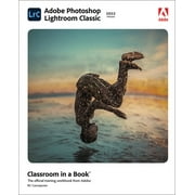Classroom in a Book (Adobe): Adobe Photoshop Lightroom Classic Classroom in a Book (2022 Release) (Paperback)