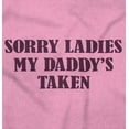 thumbnail image 2 of Funny Sorry Ladies My Daddy's Taken Romper Boys or Girls Infant Baby Brisco Brands 6M, 2 of 7