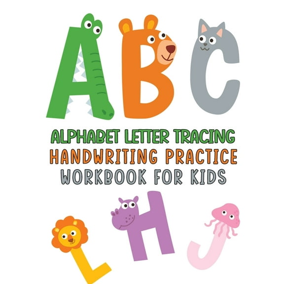 Alphabet Handwriting Practice workbook for kids: Preschool writing Workbook with Sight words for Pre K, Kindergarten and Kids Ages 3-5. ABC print handwriting book (Paperback)