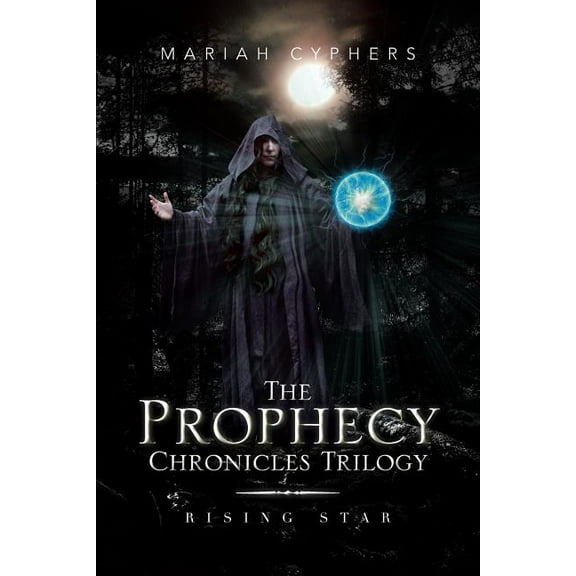 The Prophecy Chronicles Trilogy: Rising Star