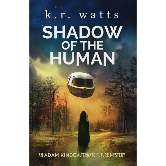 Adam Kinde Alternate Future Mysteries Shadow of the Human, Book 2, (Paperback)