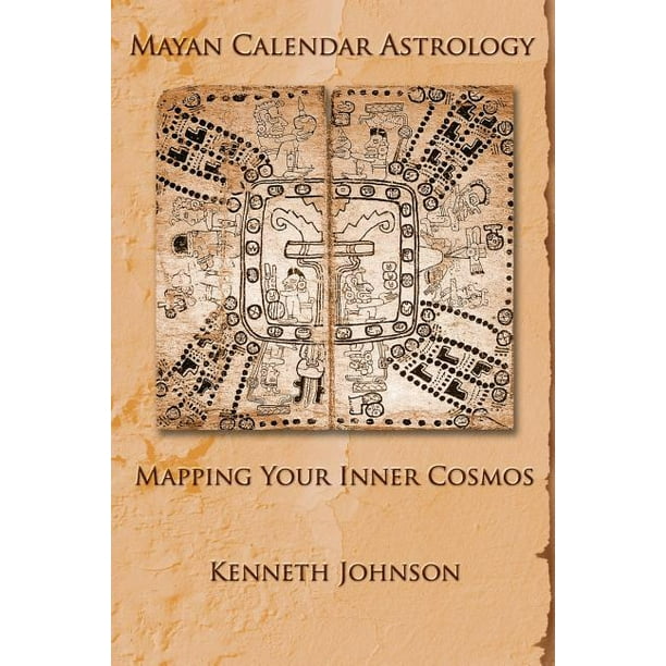 Mayan Calendar Astrology Mapping Your Inner Cosmos (Paperback