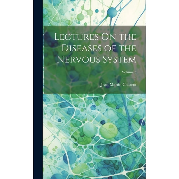 Lectures On the Diseases of the Nervous System; Volume 3 (Hardcover)