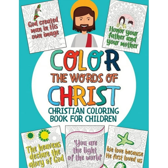 Color the Words of Christ: Christian Coloring Book for Children with Inspiring Bible Verse (Bible Coloring Book for Kids, (Paperback)