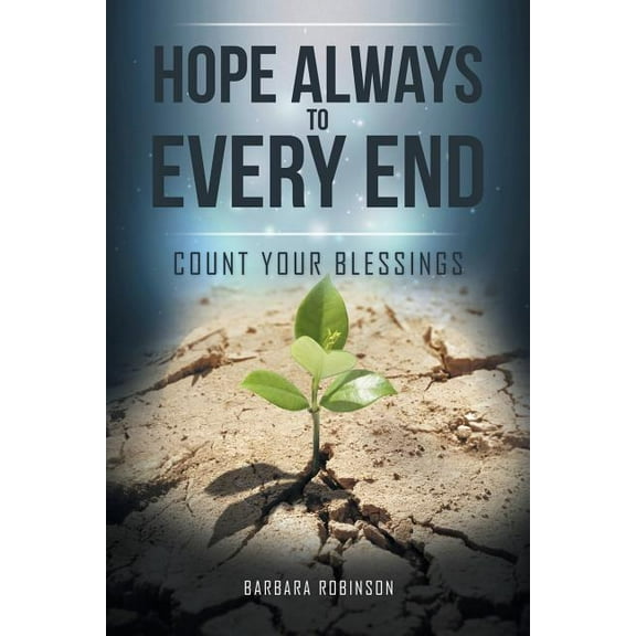 Hope Always to Every End : Count Your Blessings
