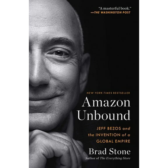 Pre-Owned Amazon Unbound: Jeff Bezos and the Invention of a Global Empire (Paperback) 1982132620 9781982132620