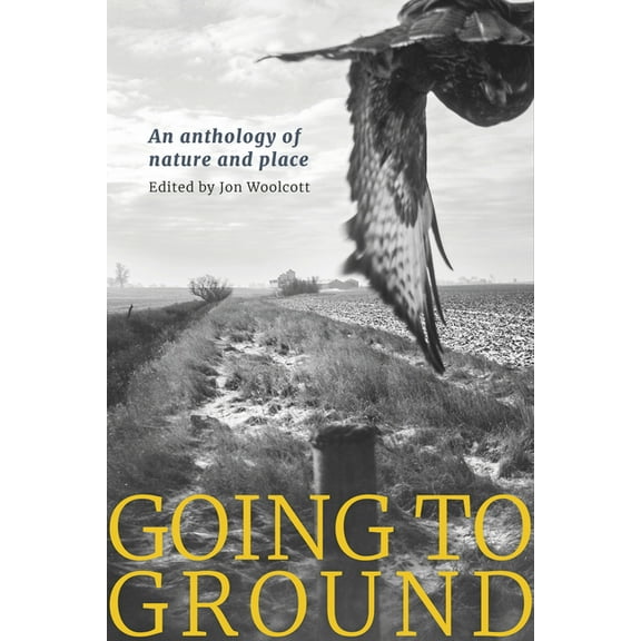 Going to Ground, an Anthology of Nature and Place, (Paperback)