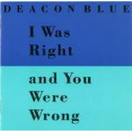 Deacon Blue - I Was Right & You Were Wrong Plus Mexico