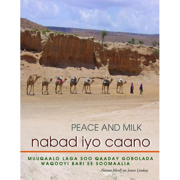 Nabad Iyo Caano: Muuqaalo Laga Soo Qaaday Gobolada Waqooyi Bari Ee Soomaaliya (Paperback)