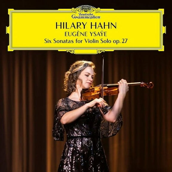 Hilary Hahn - Ysaye: Six Sonatas for Violin Solo Op 27 - Music & Performance - Vinyl