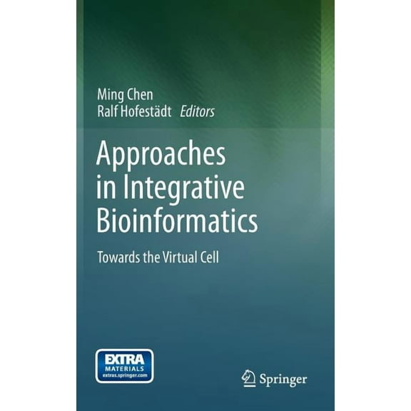 Approaches in Integrative Bioinformatics: Towards the Virtual Cell, (Hardcover)
