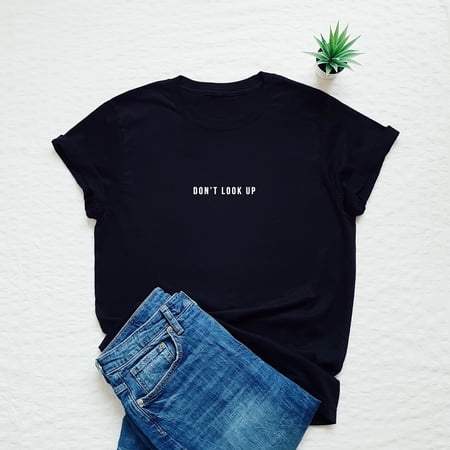 Don't look up T-shirt, movie shirt, film tshirt, freedom, free speech, human, humanity, politics, minimalist, minimal, stylish, hope, gift