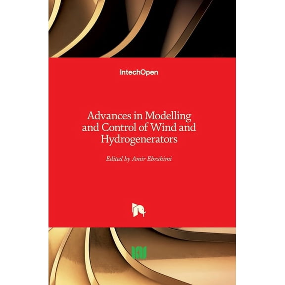 Advances in Modelling and Control of Wind and Hydrogenerators (Hardcover)