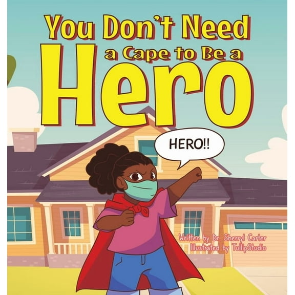 You Don't Need a Cape to Be a Hero (Hardcover)