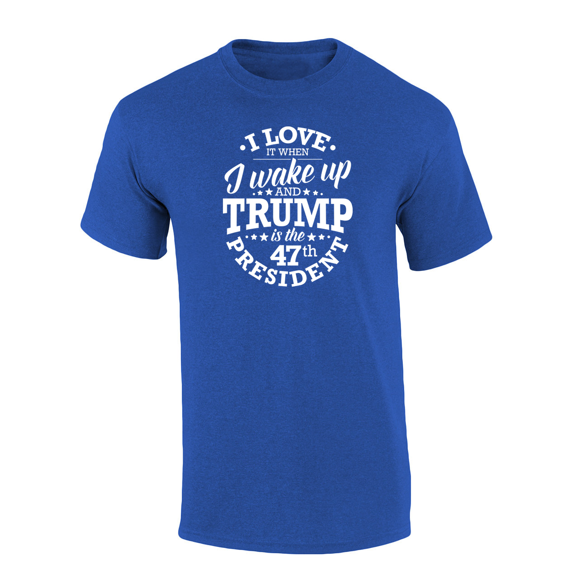 Trenz Shirt Company I Love When I Wake Up & Trump Is The 47th President Short Sleeve T-shirt Graphic Tee-Antique Royal-large