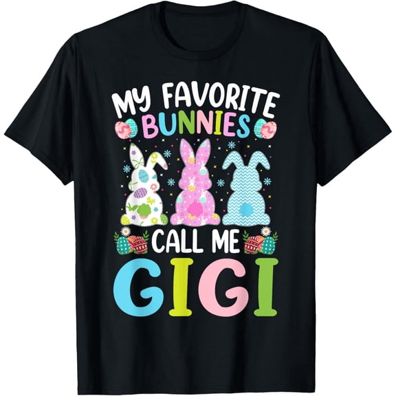 Gigi Bunny My Favorite Bunnies Call Me Gigi Easter T-Shirt