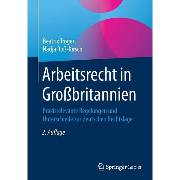 Arbeitsrecht in GroÃbritannien: Praxisrelevante Regelungen Und Unterschiede Zur Deutschen Rechtslage, (Paperback)