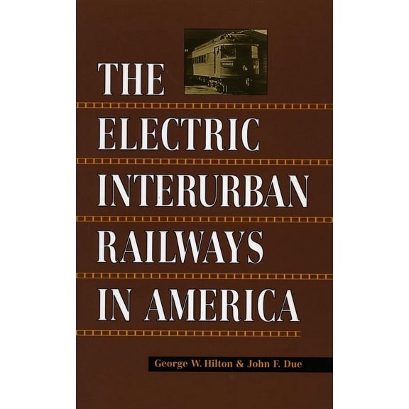 Electric Interurban Railways in America, (Paperback)