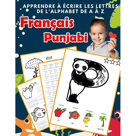 Alphabets Bilingues Française A-Z Avec Images: Apprendre à écrire les lettres de l'alphabet de A à Z Français Punjabi: Les 26 lettres mon imagier de l'alphabet French Punjabi pour K KS1 KS2 KS3 CP CE1