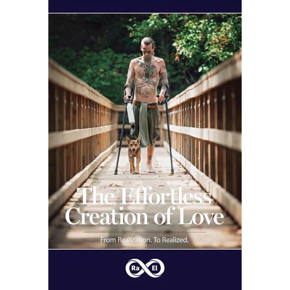 The Effortless Creation of Love: From Realization. To Realized., (Paperback)