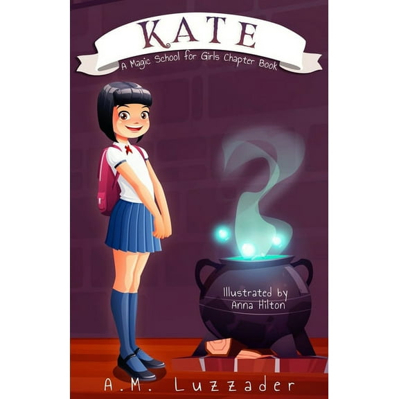 Kate: A Magic School for Girls Chapter Book, (Paperback)