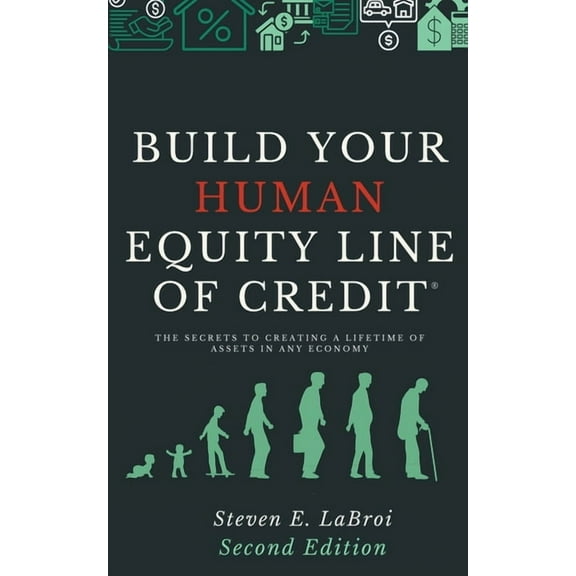 Build Your Human Equity Line of Credit 2nd Edition (Paperback)