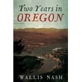 thumbnail image 2 of Pre-Owned Two Years in Oregon: 1879-1880 (Paperback) 1634990382 9781634990387, 2 of 2