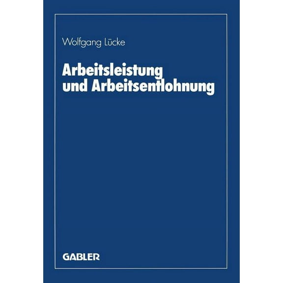 Arbeitsleistung Und Arbeitsentlohnung, (Paperback)