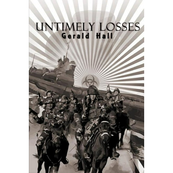 Untimely Losses: The Third Novel in the Yesterdays War Series