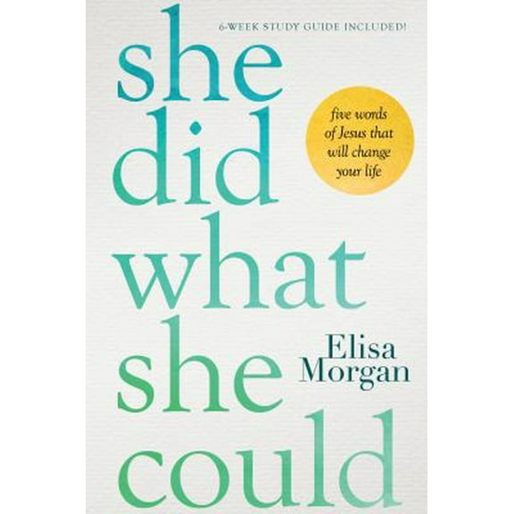 Pre-Owned She Did What She Could: Five Words of Jesus That Will Change Your Life (Hardcover) 1496432274 9781496432278