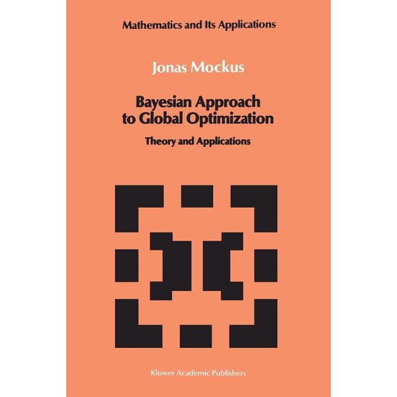 Bayesian Approach to Global Optimization: Theory and Applications
