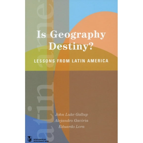 Latin American Development Forum: Is Geography Destiny? : Lessons from Latin America (Paperback)