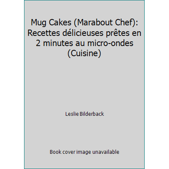 Pre-Owned Mug Cakes (Marabout Chef): Recettes dlicieuses prtes en 2 minutes au micro-ondes (Cuisine) (Paperback) 2501096630 9782501096638