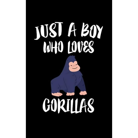 Just A Boy Who Loves Gorillas : Animal Nature Collection (Paperback)