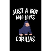 Just A Boy Who Loves Gorillas : Animal Nature Collection (Paperback)