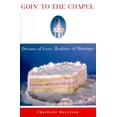 thumbnail image 1 of Pre-Owned Goin' To The Chapel: Dreams Of Love, Realities Of Marriage (Hardcover) 0465041809 9780465041800, 1 of 1