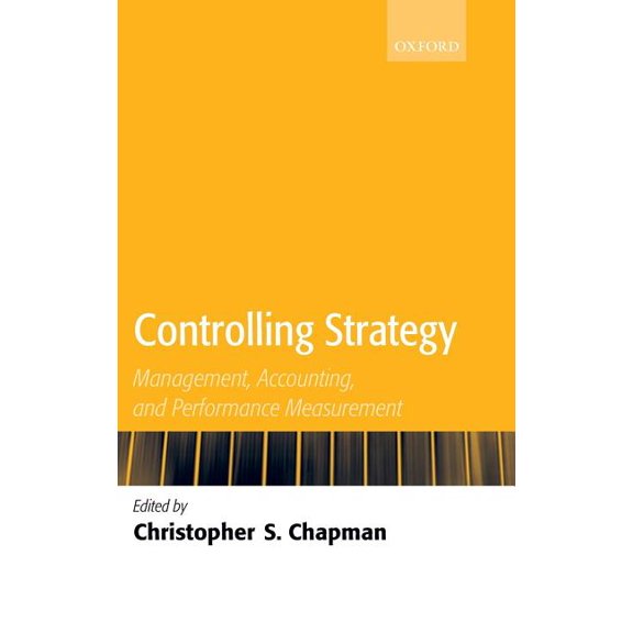 Controlling Strategy: Management, Accounting, and Performance Measurement, (Hardcover)