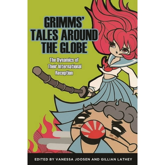 The Donald Haase Fairy-Tale Studies Grimms' Tales Around the Globe: The Dynamics of Their International Reception, (Paperback)