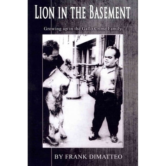 Lion in the Basement Growing up in the Gallo Crime Family (Paperback)