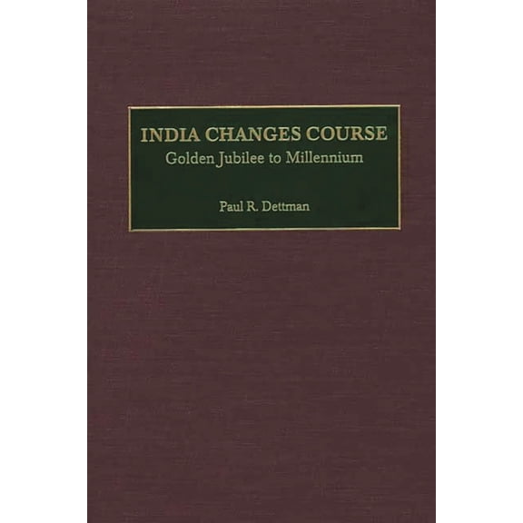 India Changes Course: Golden Jubilee to Millennium, (Hardcover)