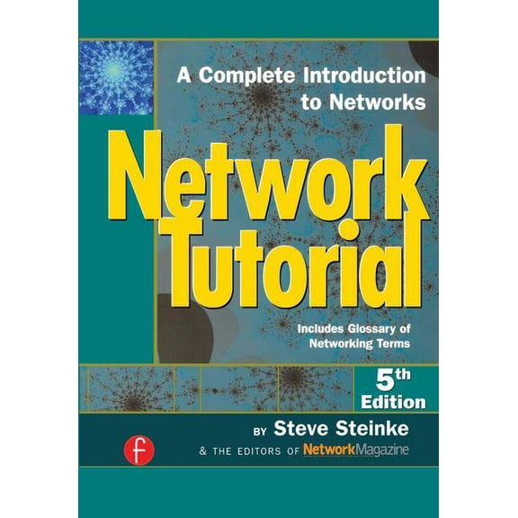 Network Tutorial: A Complete Introduction to Networks Includes Glossary of Networking Terms, (Paperback)